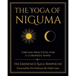 The Yoga of Niguma - by  Kalu Rinpoche & Michele Loew (Paperback) - 1 of 1