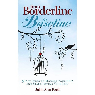 From Borderline to Baseline - by  Julie Ann Ford (Paperback)