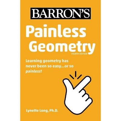 Painless Geometry - (Barron's Painless) 4th Edition by  Lynette Long (Paperback)