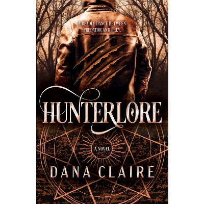 Hunterlore - (Hunterland) by  Dana Claire (Hardcover)