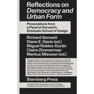 Reflections on Democracy and Urban Form - by  Diane E Davis & Markus Miessen (Paperback) - 1 of 1