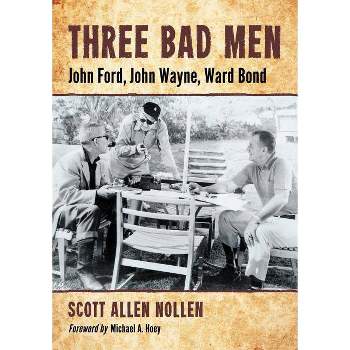 Three Bad Men - by  Scott Allen Nollen (Paperback)