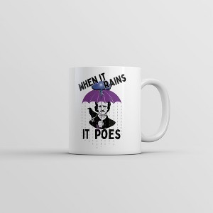 Crazy Dog T-Shirts When It Rains It Poes Mug Funny Sarcastic Edgar Allen Poe Novelty Coffee Cup-11oz - 1 of 4