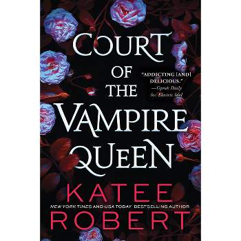 Court of the Vampire Queen - by  Katee Robert (Paperback)