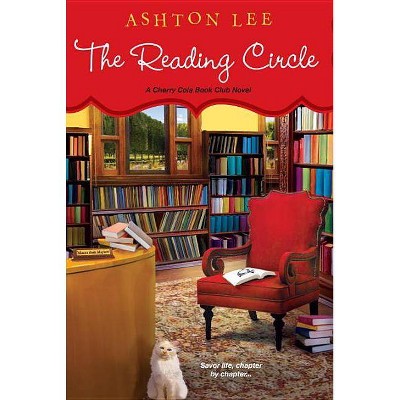 The Reading Circle - (Cherry Cola Book Club Novels) by  Ashton Lee (Paperback)