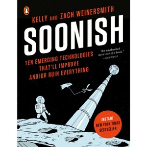Soonish - by  Kelly Weinersmith & Zach Weinersmith (Paperback) - 1 of 1