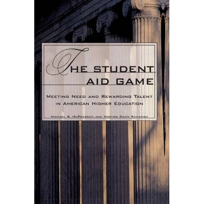 The Student Aid Game - (William G. Bowen) by  Michael McPherson & Morton Schapiro (Paperback)