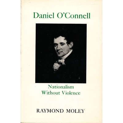 Daniel O'Connell - by  Daniel Moley (Hardcover)