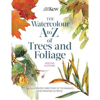 Kew: The Watercolour A to Z of Trees and Foliage - by  Adelene Fletcher (Paperback)