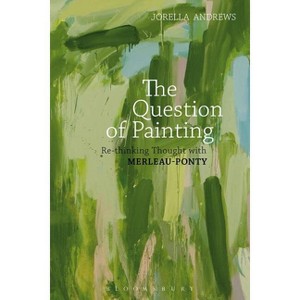 The Question of Painting - by  Jorella Andrews (Paperback) - 1 of 1