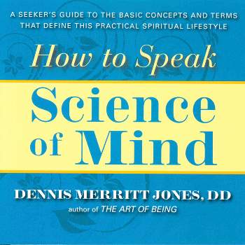 How to Speak Science of Mind - by  Dennis Merritt Jones (Paperback)