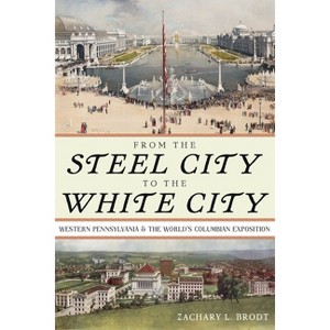 From the Steel City to the White City - (Regional) by Zachary L Brodt - 1 of 1