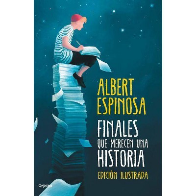 Finales Que Merecen Una Historia / Endings That Deserve a Story - by  Albert Espinosa (Hardcover)