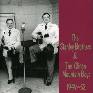 The Stanley Brothers - 1949-52 (CD) - 1 of 1