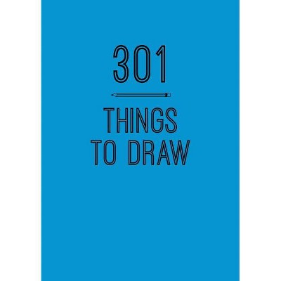 301 Things to Draw - (Creative Keepsakes) by  Editors of Chartwell Books (Paperback)