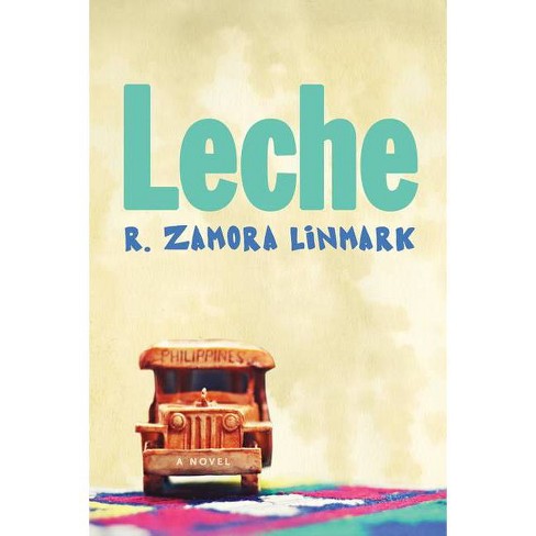 Leche - by  R Zamora Linmark (Paperback) - image 1 of 1