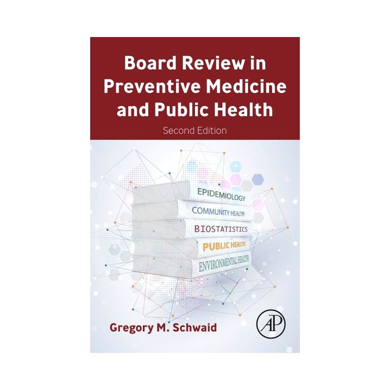 Board Review in Preventive Medicine and Public Health - 2nd Edition by  Gregory M Schwaid (Paperback), 1 of 2