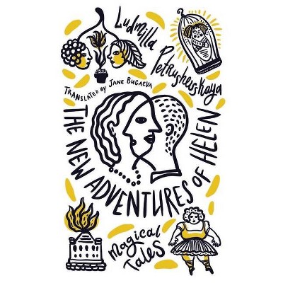 The New Adventures of Helen - by  Ludmilla Petrushevskaya (Paperback)