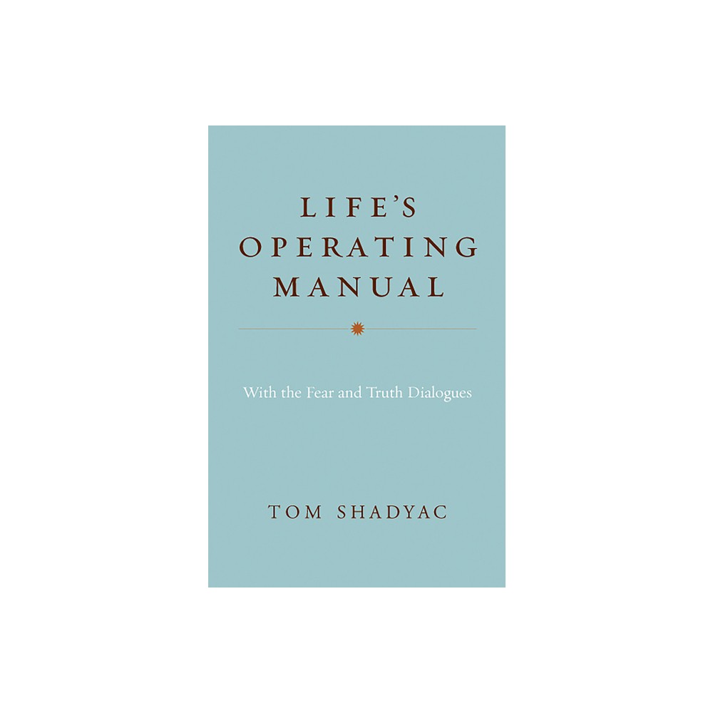 Lifes Operating Manual - by Tom Shadyac (Paperback)