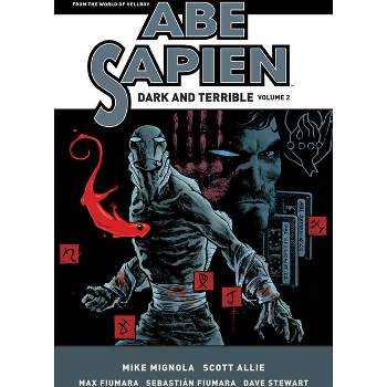 Abe Sapien: Dark and Terrible Volume 2 - by  Mike Mignola & Scott Allie (Paperback)
