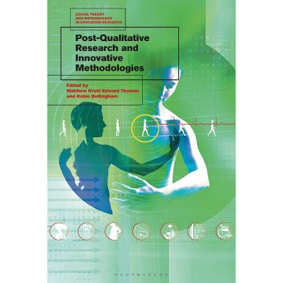 Post-Qualitative Research and Innovative Methodologies - (Social Theory and Methodology in Education Research) (Paperback)