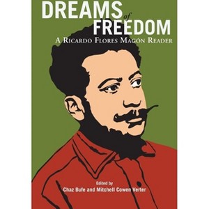 Dreams of Freedom - by  Ricardo Flores Magon (Paperback) - 1 of 1