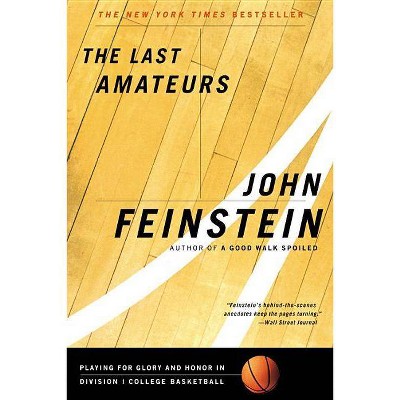 The Last Amateurs - by  John Feinstein (Paperback)