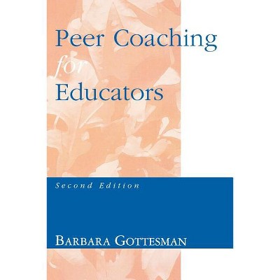 Peer Coaching for Educators - 2nd Edition by  Barbara L Gottesman (Paperback)