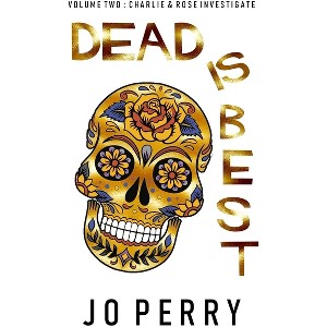 Dead Is Best - by  Jo Perry (Hardcover) - 1 of 1