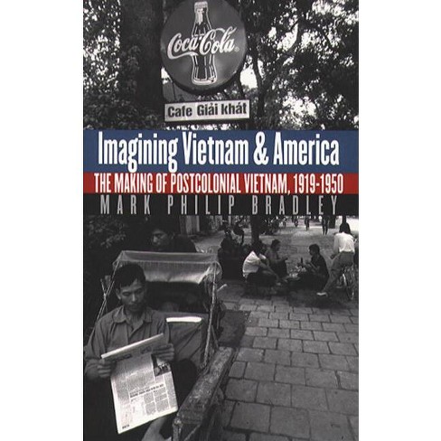 Imagining Vietnam and America - (New Cold War History) by  Mark Philip Bradley (Paperback) - image 1 of 1