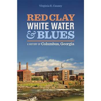 Red Clay, White Water & Blues - by  Virginia E Causey (Paperback)