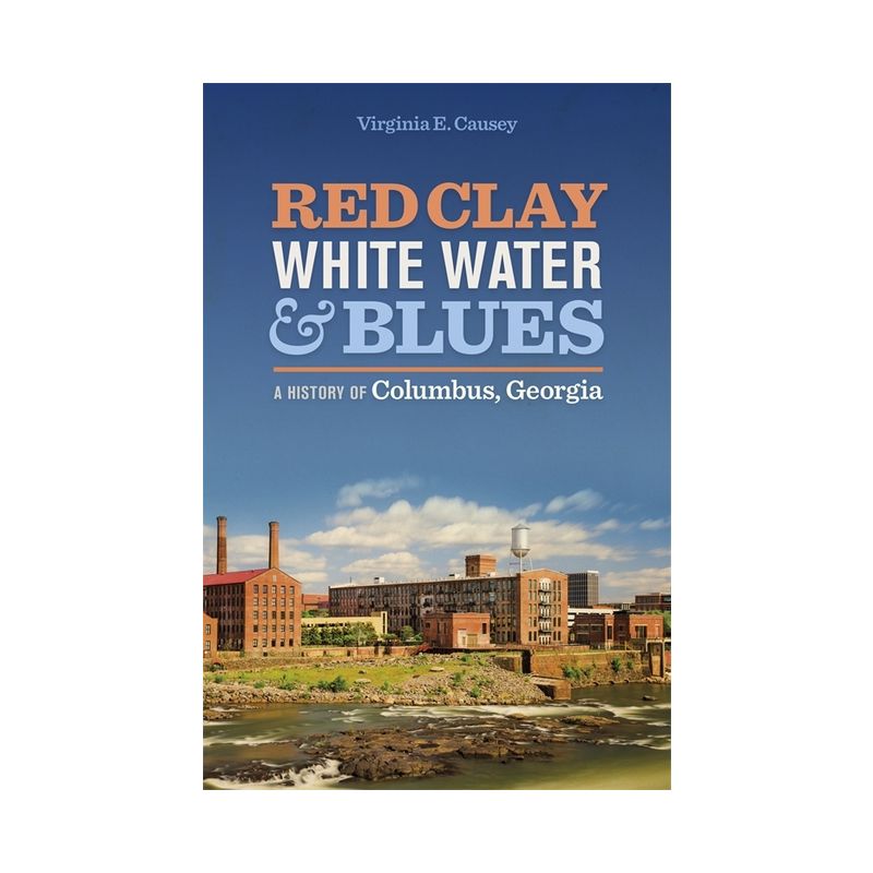 Red Clay, White Water & Blues - by  Virginia E Causey (Paperback), 1 of 2