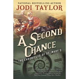A Second Chance - (Chronicles of St. Mary's) by  Jodi Taylor (Paperback) - 1 of 1