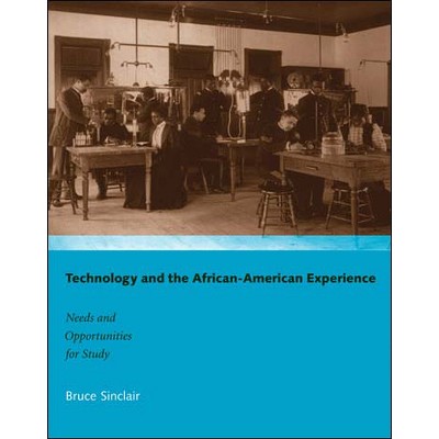 Technology and the African-American Experience - by  Bruce Sinclair (Paperback)