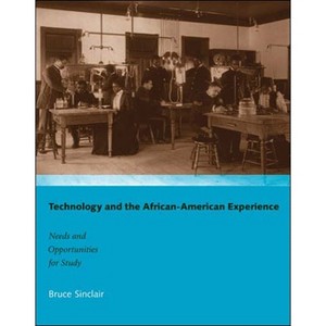 Technology and the African-American Experience - by  Bruce Sinclair (Paperback) - 1 of 1