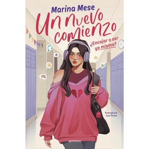 Un Nuevo Comienzo. ¿Encajar O Ser Yo Misma? / A New Beginning: Fit in or Be Myself? - by  Marina Mese (Paperback) - 1 of 1