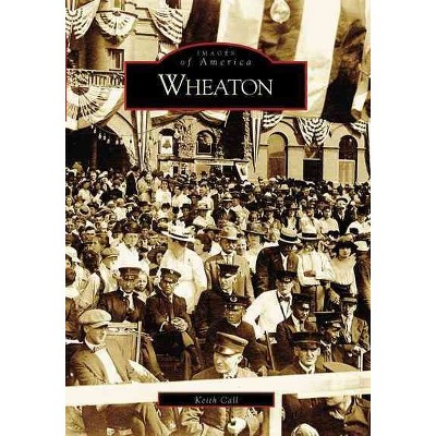 Wheaton 12/15/2016 - by Keith Call (Paperback)