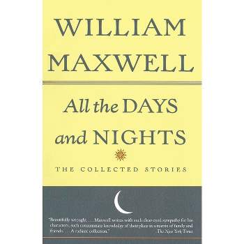 All the Days and Nights - (Vintage International) by  William Maxwell (Paperback)