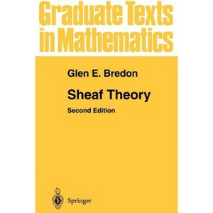 Sheaf Theory - (Graduate Texts in Mathematics) 2nd Edition by  Glen E Bredon (Hardcover) - 1 of 1