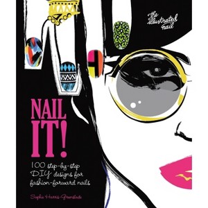 Nail It! - (Y) by  Sophie Harris-Greenslade (Hardcover) - 1 of 1