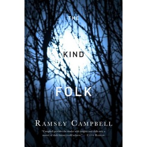 The Kind Folk - by  Ramsey Campbell (Hardcover) - 1 of 1