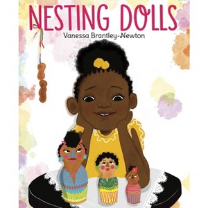 Nesting Dolls - by  Vanessa Brantley-Newton (Hardcover) - 1 of 1