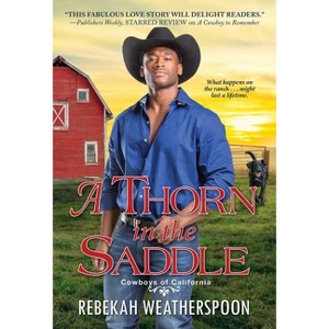 A Thorn in the Saddle - (Cowboys of California) by  Rebekah Weatherspoon (Paperback) - 1 of 1