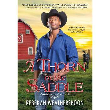 A Thorn in the Saddle - (Cowboys of California) by  Rebekah Weatherspoon (Paperback)