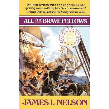 All the Brave Fellows - by  James L Nelson (Paperback)