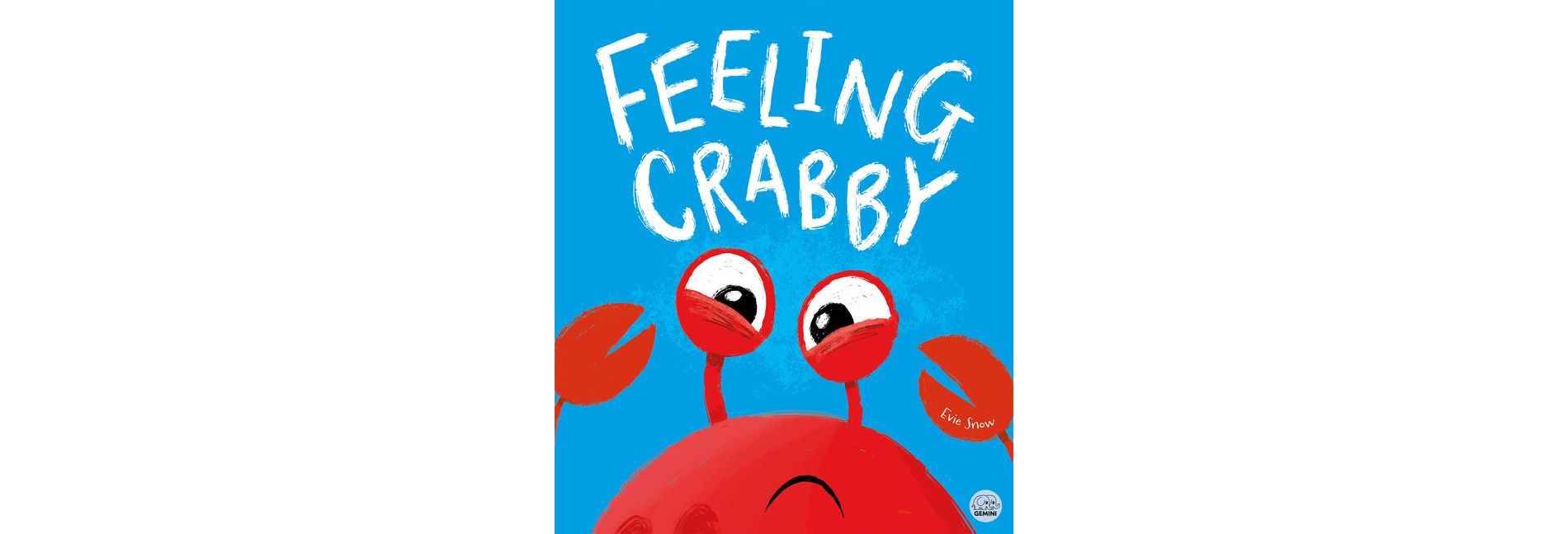 Feeling Crabby - (Picture Books - Gemini Children) by  Evie Snow (Hardcover)