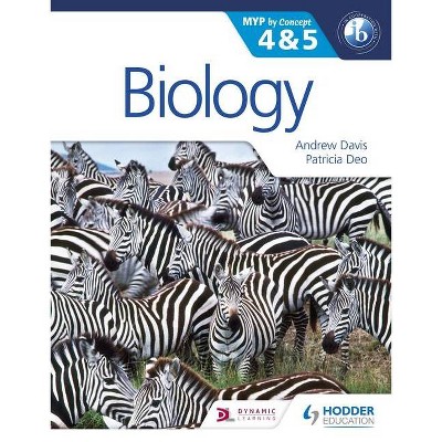 Biology for the Ib Myp 4 & 5 - (Myp by Concept) by  Andrew Davis & Patricia Deo (Paperback)