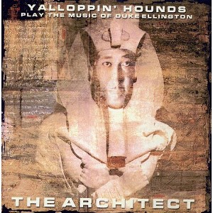 Yalloppin' Hounds - Architect: Yalloppin' Hounds Play The Music Of Duke Ellington (CD) - 1 of 1