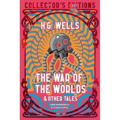 The War of the Worlds & Other Tales - (Flame Tree Collector's Editions) by  H G Wells (Hardcover)