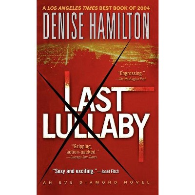 Last Lullaby - by  Denise Hamilton (Paperback)